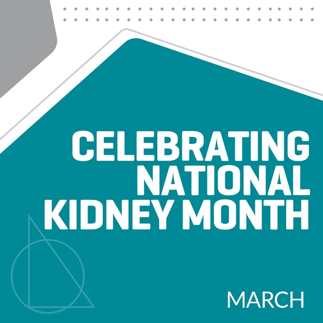 Featured image for “Celebrating National Kidney Month”